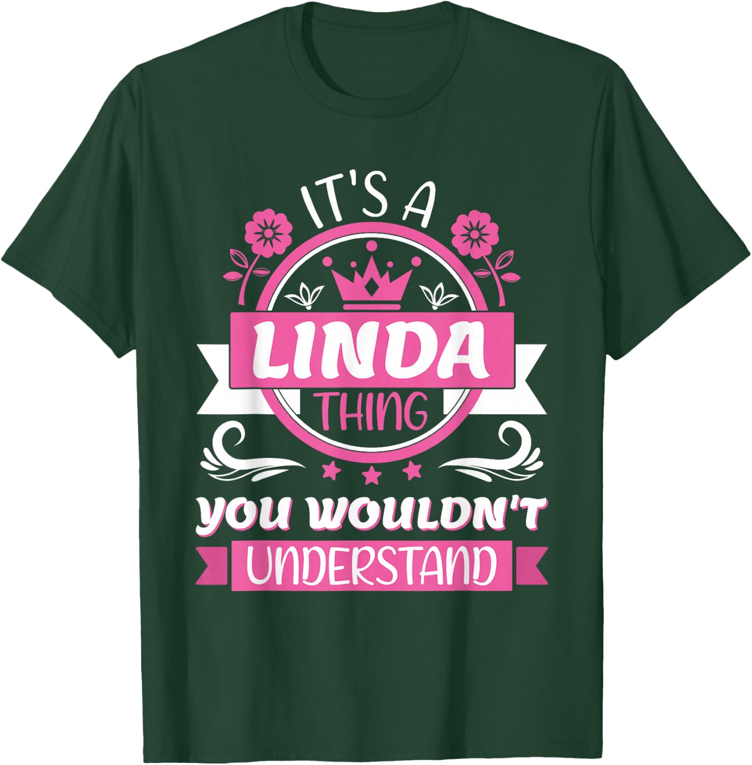 Linda Name | It's a Linda Thing You Wouldn't Understand T-Shirt - T-Shirt | Forest
