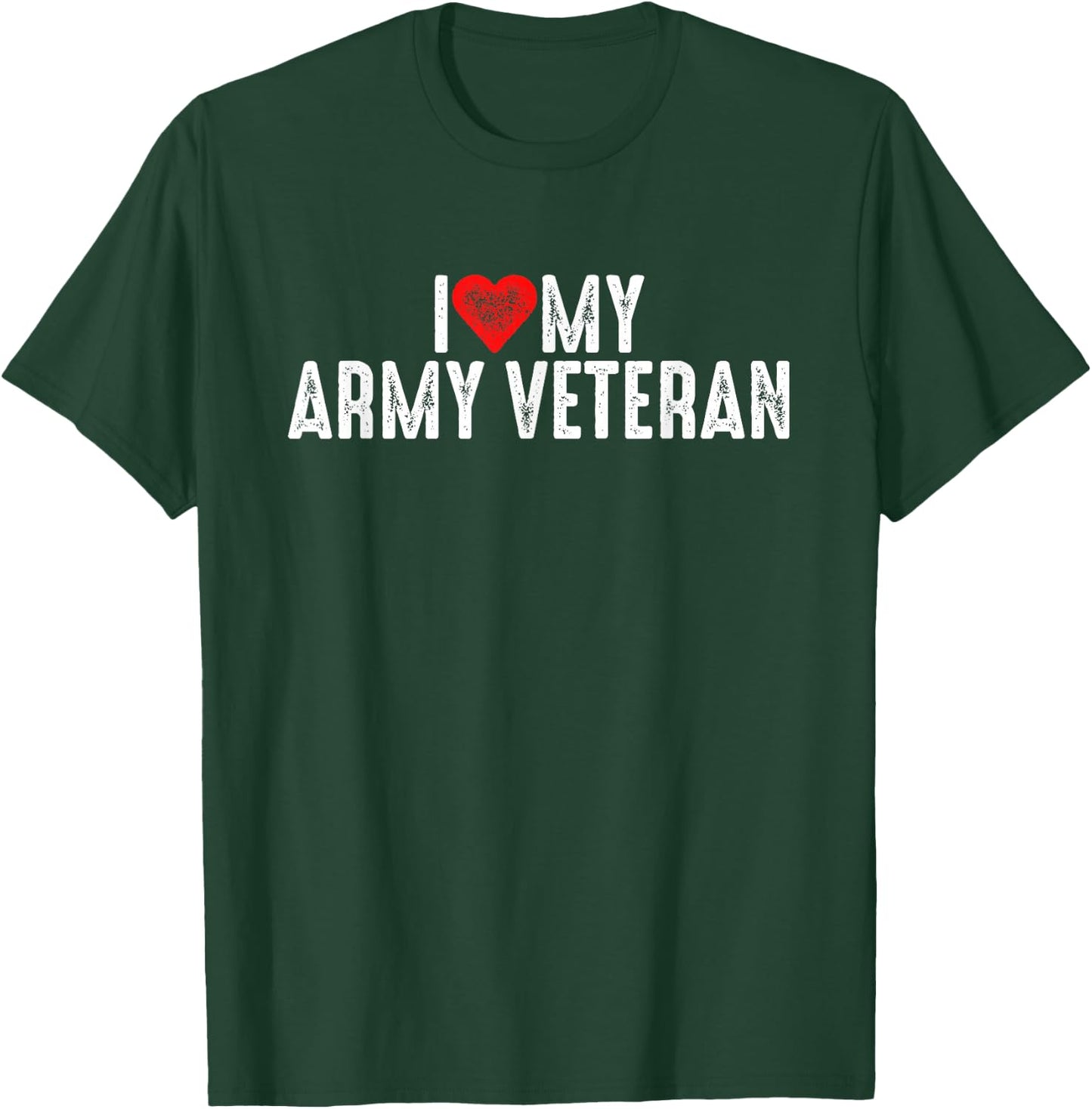 I Love My Army Veteran T-Shirt - T-Shirt | Forest