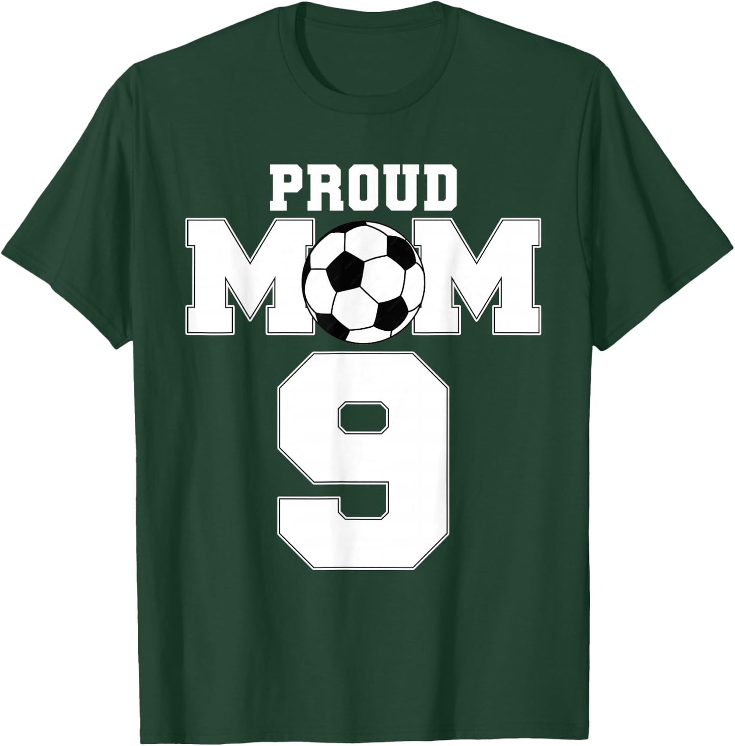 Proud Soccer Mom Number 9 Custom Personalized Women Futbol T-Shirt - T-Shirt | Forest