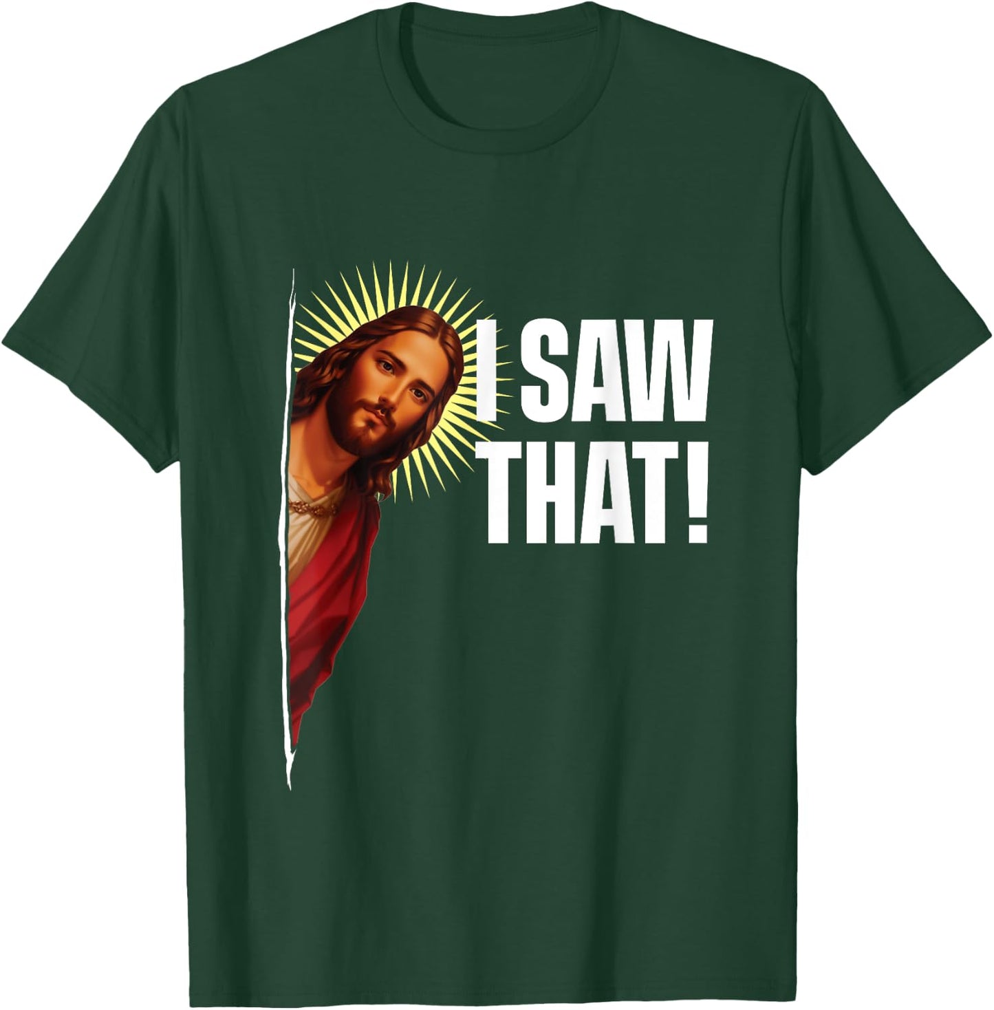 I Saw That - Christian Couple Jesus Christ Inspirational T-Shirt - T-Shirt | Forest