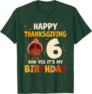 Happy Thanksgiving Turkey Yes It's My 6th Birthday 6 Years T-Shirt - T-Shirt | Forest