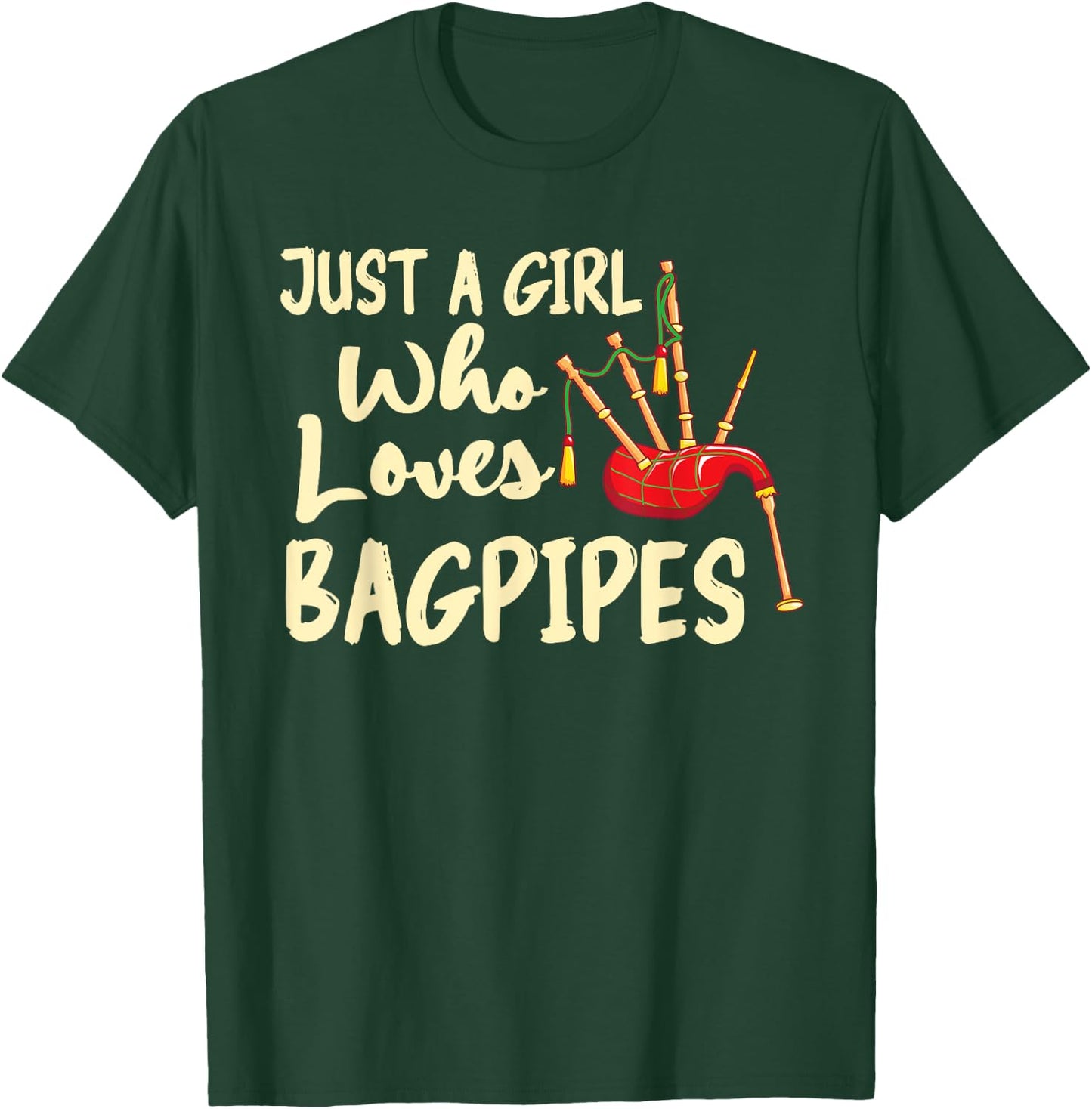 Just A Girl Who Loves Bagpipes Funny Music Bagpipes T-Shirt - T-Shirt | Forest