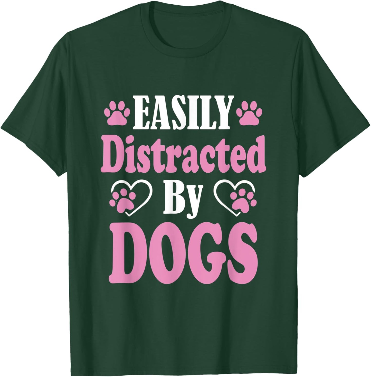 Easily distracted by Dogs Puppy Dog Lover Men Women Kids T-Shirt - T-Shirt | Forest