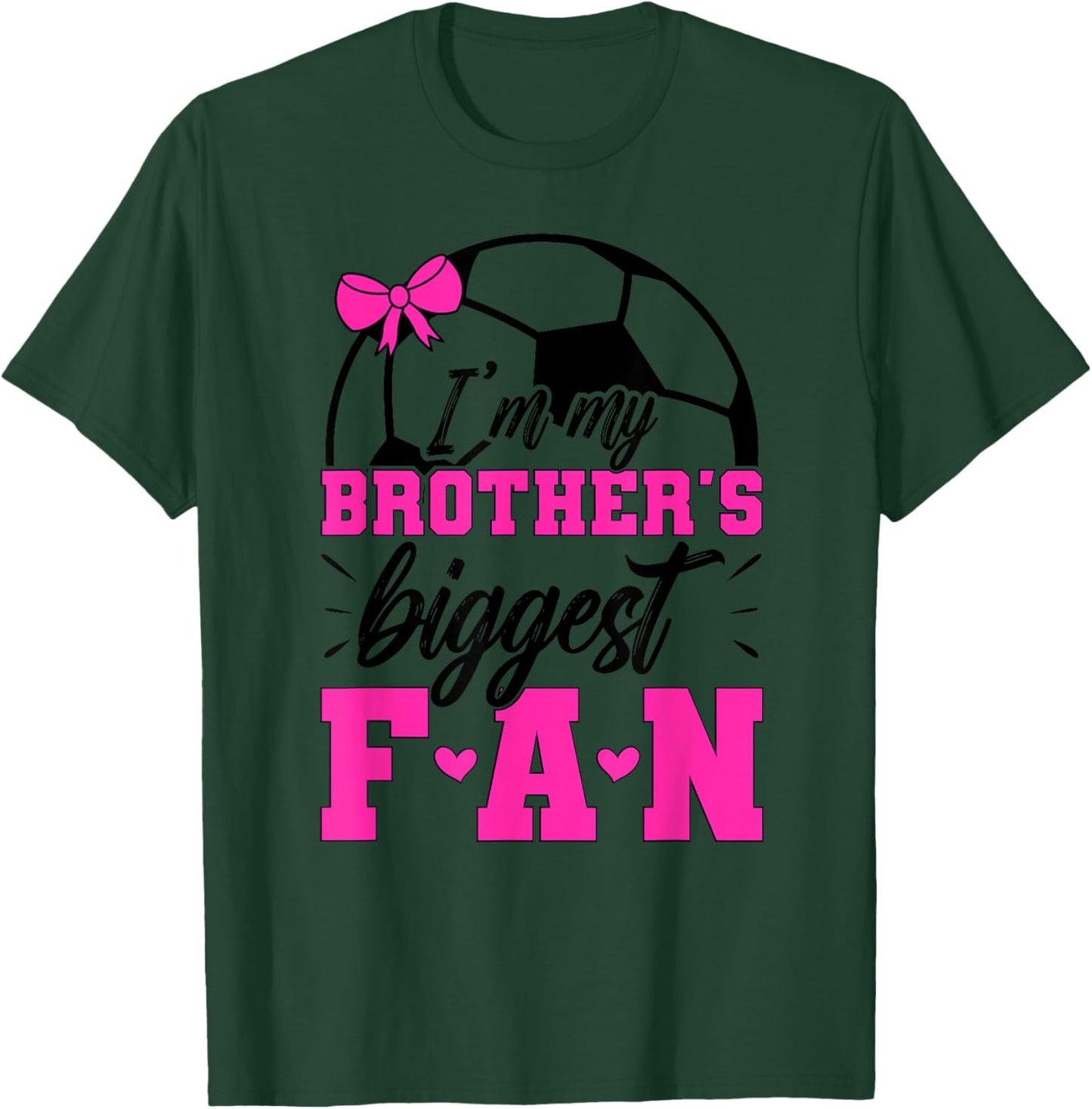 Brother's Biggest Fan Soccer Sister Soccer Sis T-Shirt - T-Shirt | Forest