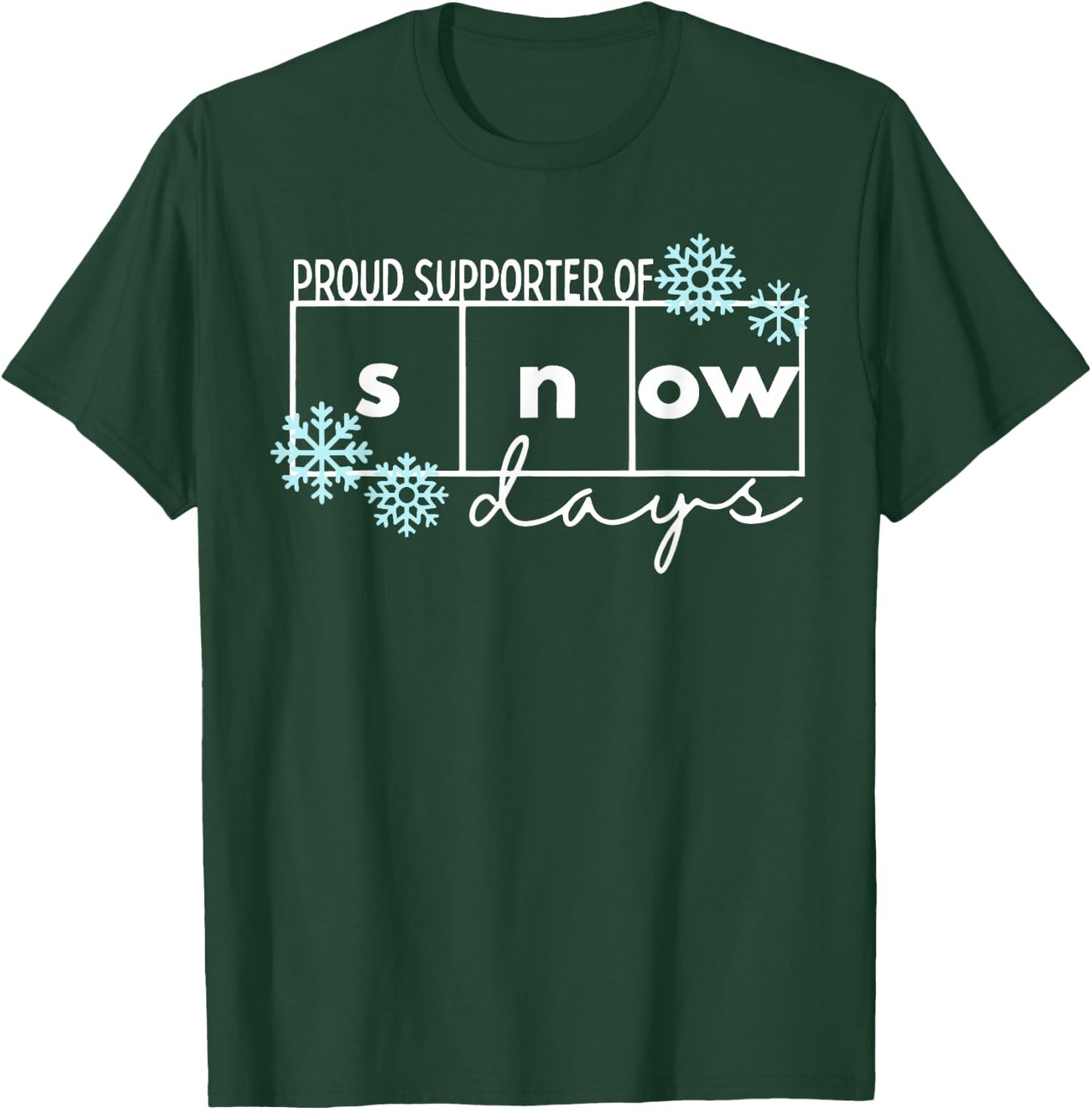 Proud Supporter of Snow Days Teacher Christmas T-Shirt - T-Shirt | Forest