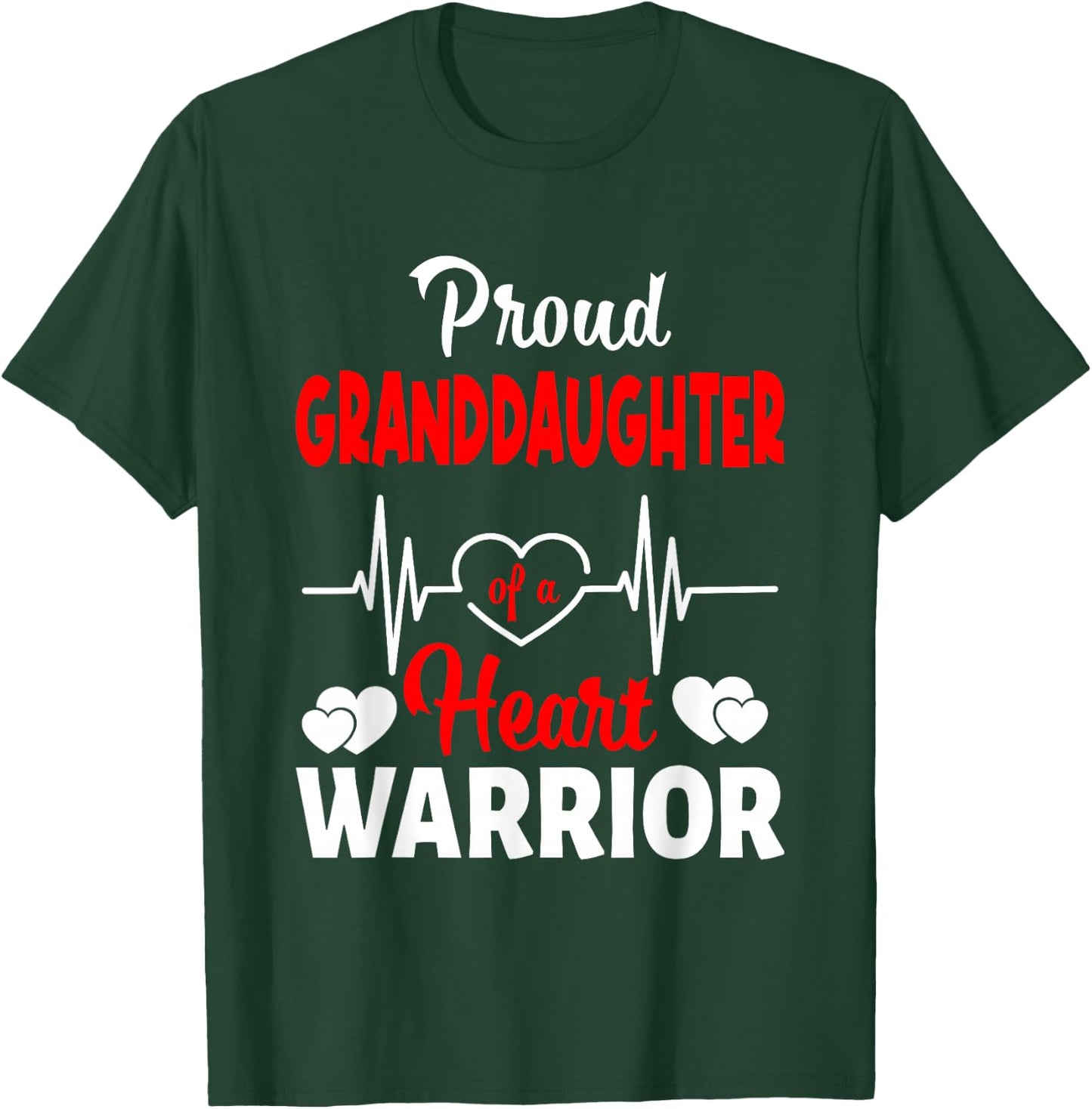 Proud Granddaughter Of A Heart Warrior CHD Awareness T-Shirt - T-Shirt | Forest