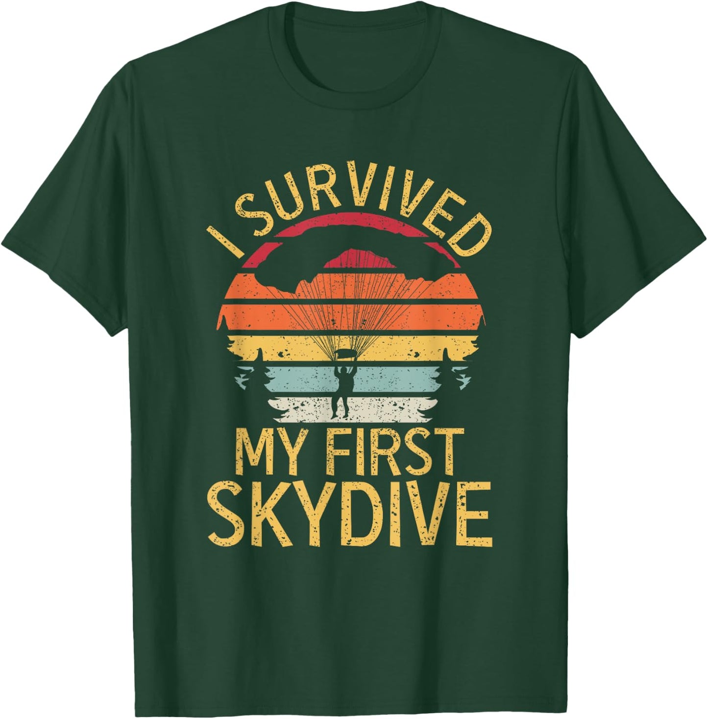 I Survived My First Skydive Funny Skydiving T-Shirt - T-Shirt | Forest