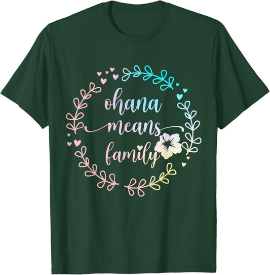 Ohana Means Family Hawaiian Hawaii Flowers Hibiscus T-Shirt - T-Shirt | Forest