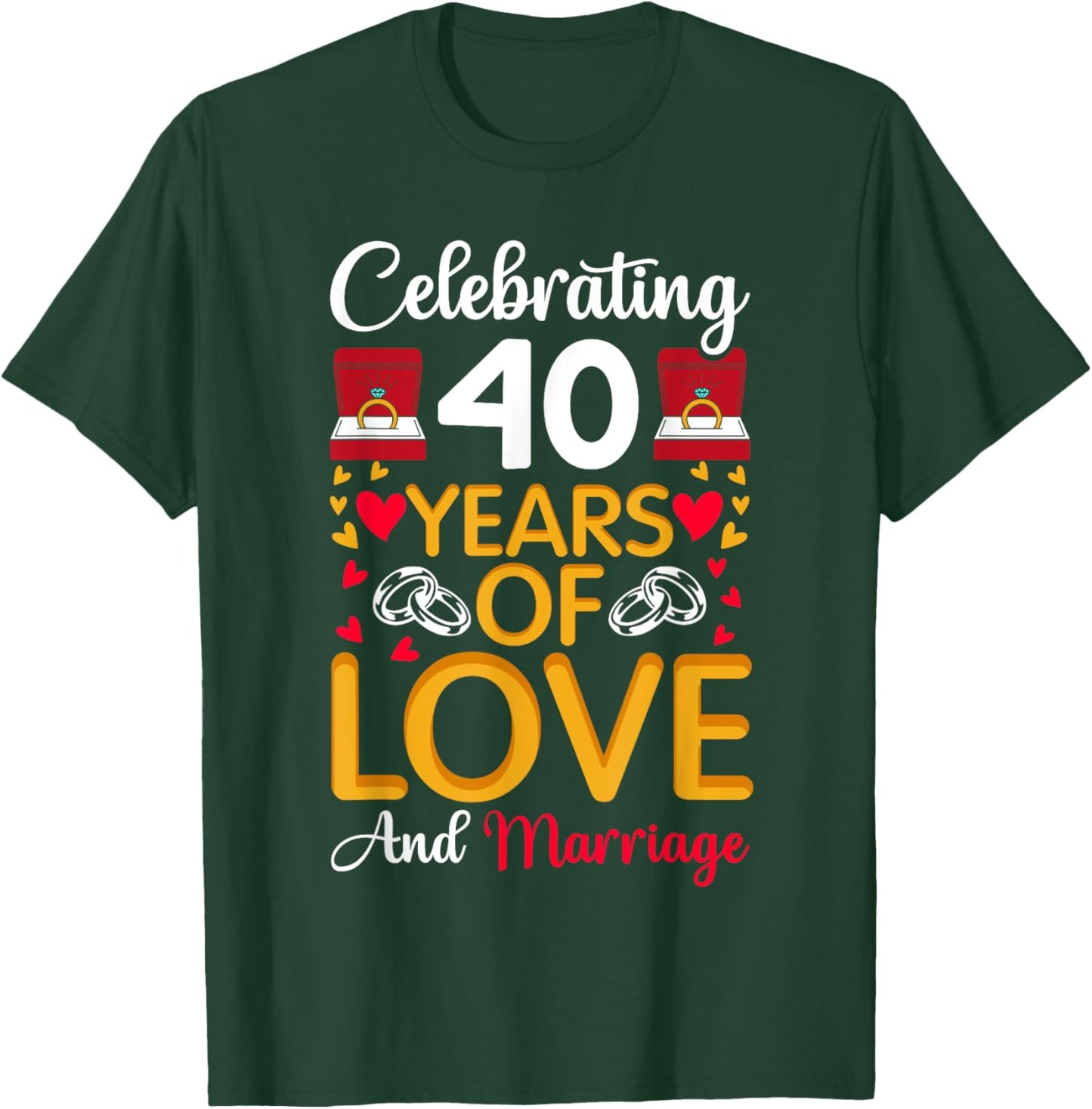40th Marriage Anniversary 40 Years of love and marriage T-Shirt - T-Shirt | Forest