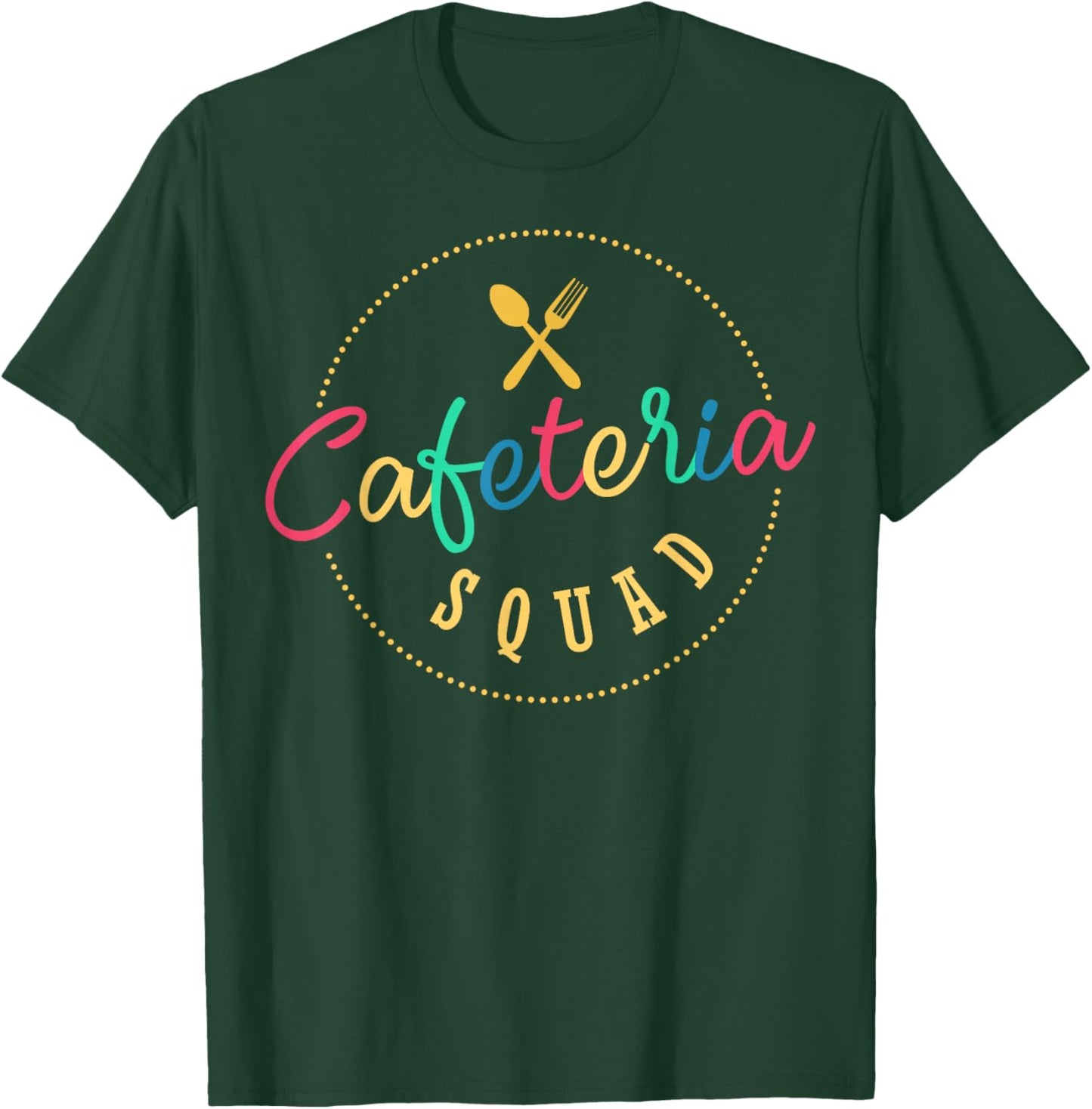 Cafeteria Worker Design - Cafeteria Squad T-Shirt - T-Shirt | Forest