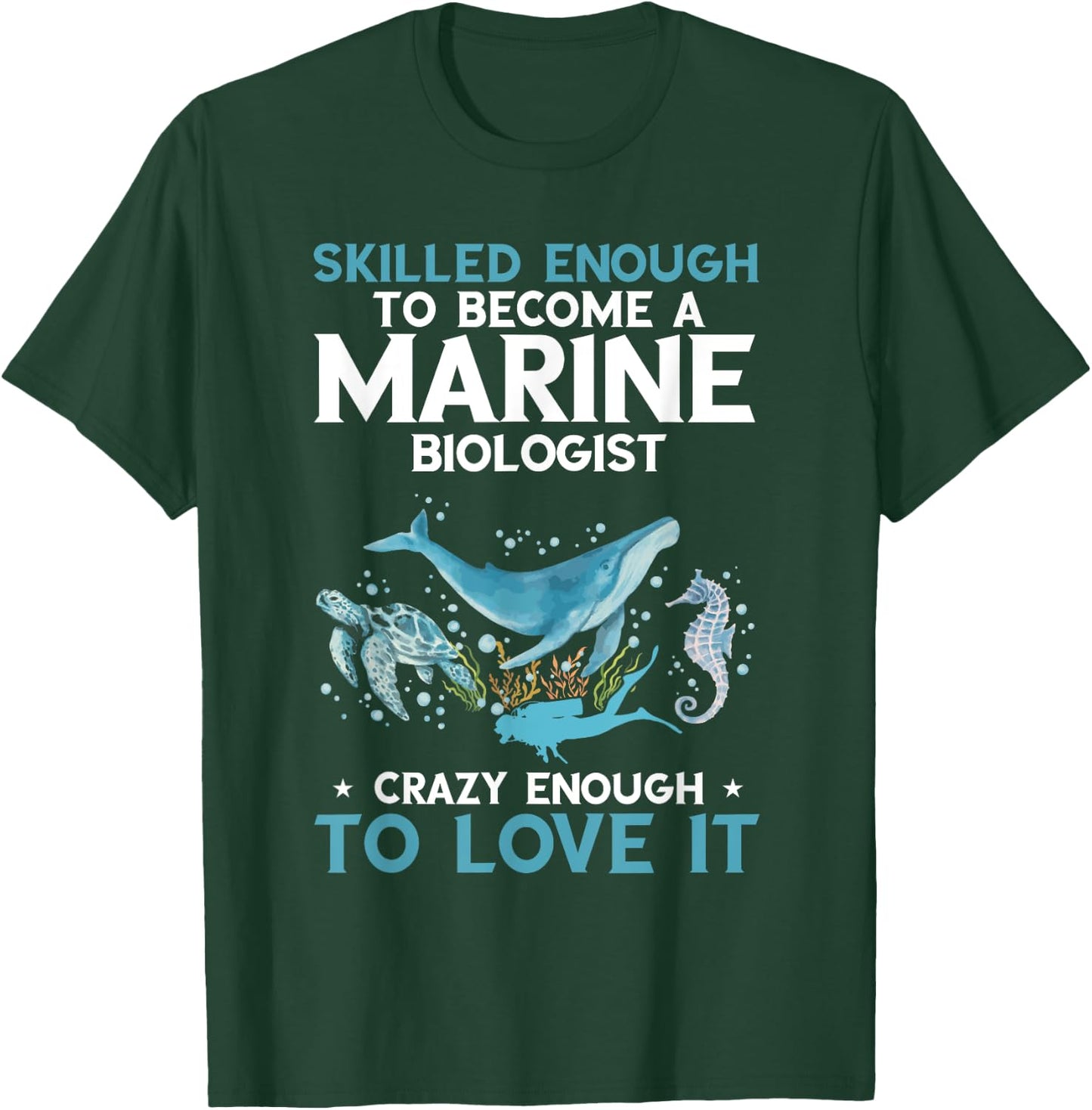 Marine Biologist Skilled Enough Ocean Life Marine Biology T-Shirt - T-Shirt | Forest