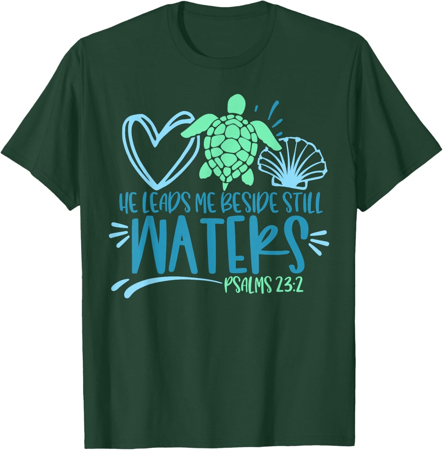He Leads Me Beside Still Waters, Psalm 23 Sea Life T-Shirt - T-Shirt | Forest