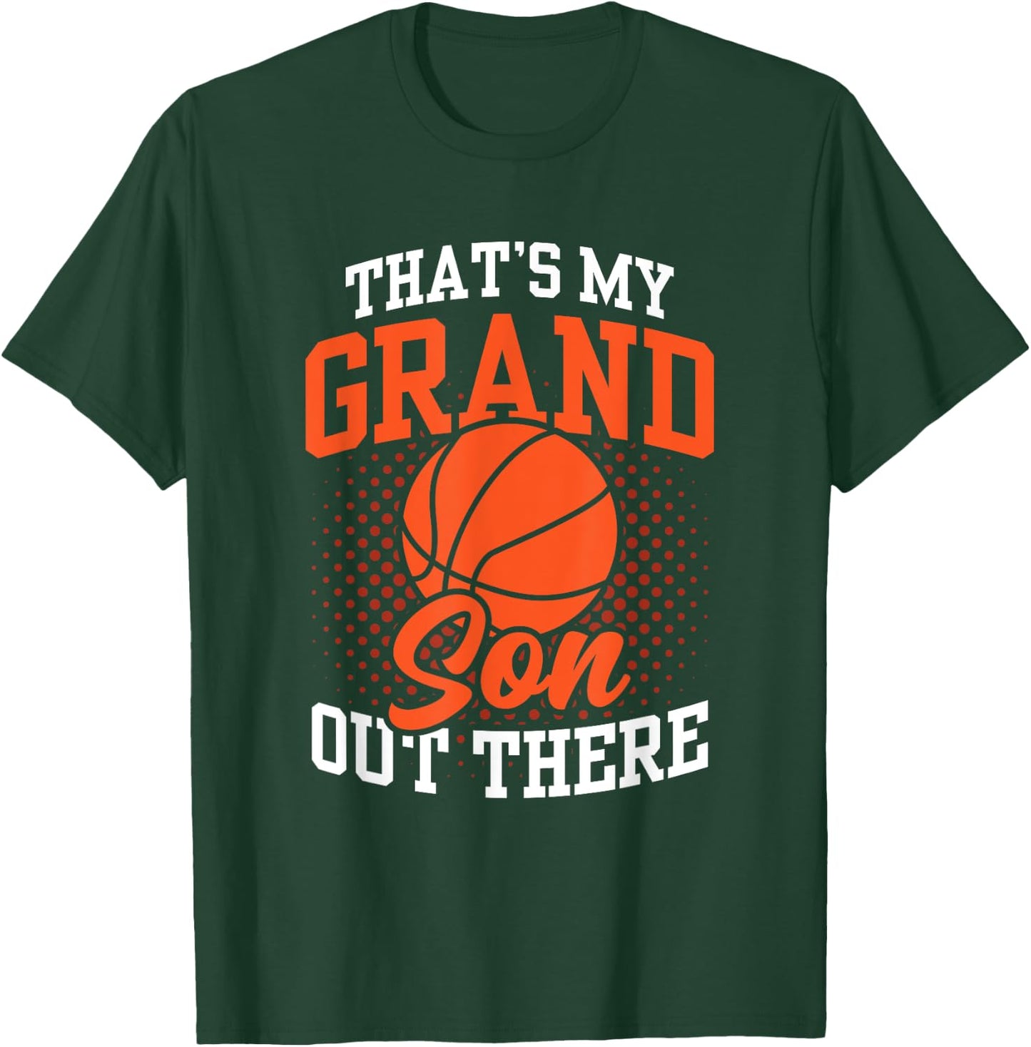 That's My Grandson Out There Basketball Athlete Sports Field T-Shirt - T-Shirt | Forest