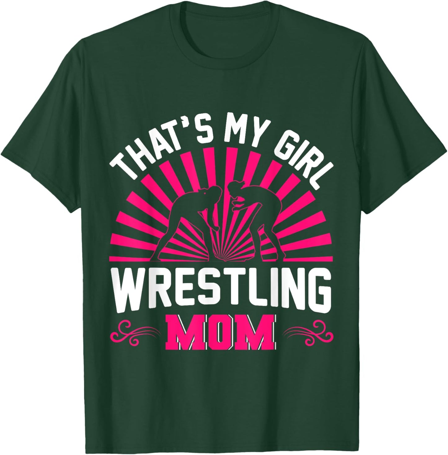 Wrestling Mom That's My Girl Wrestle Althele Wrestler Mother T-Shirt - T-Shirt | Forest