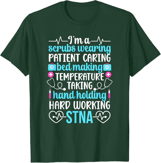I'm An STNA State Tested Nursing Assistant STNA Nurse T-Shirt - T-Shirt | Forest