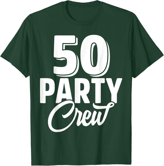 50 Party Crew Squad 50th Birthday 50 Year Old Birthday Group T-Shirt - T-Shirt | Forest