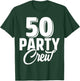 50 Party Crew Squad 50th Birthday 50 Year Old Birthday Group T-Shirt - T-Shirt | Forest