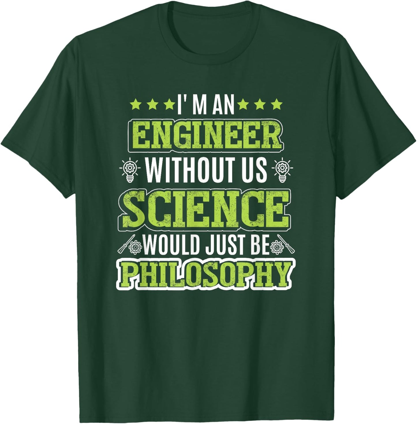 Engineering | Science | Engineer T-Shirt - T-Shirt | Forest