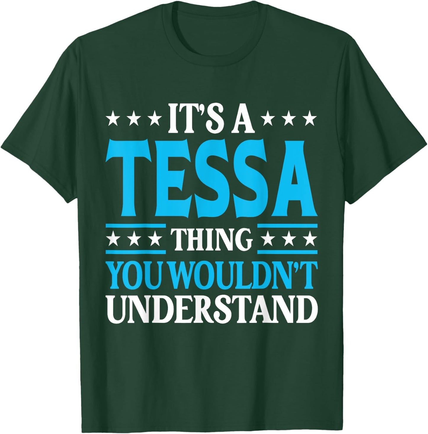 It's A Tessa Thing Wouldn't Understand Girl Name Tessa T-Shirt - T-Shirt | Forest