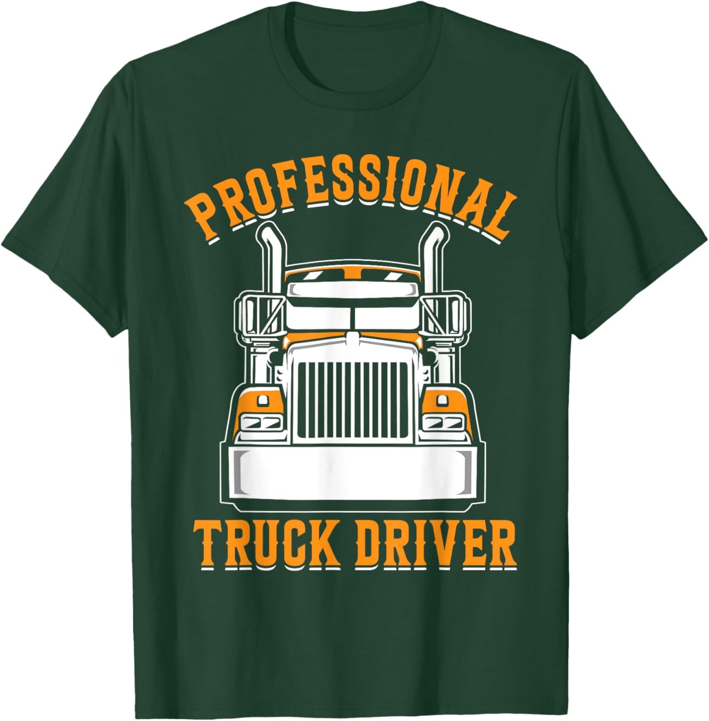 Professional Truck Driver T-Shirt - T-Shirt | Forest
