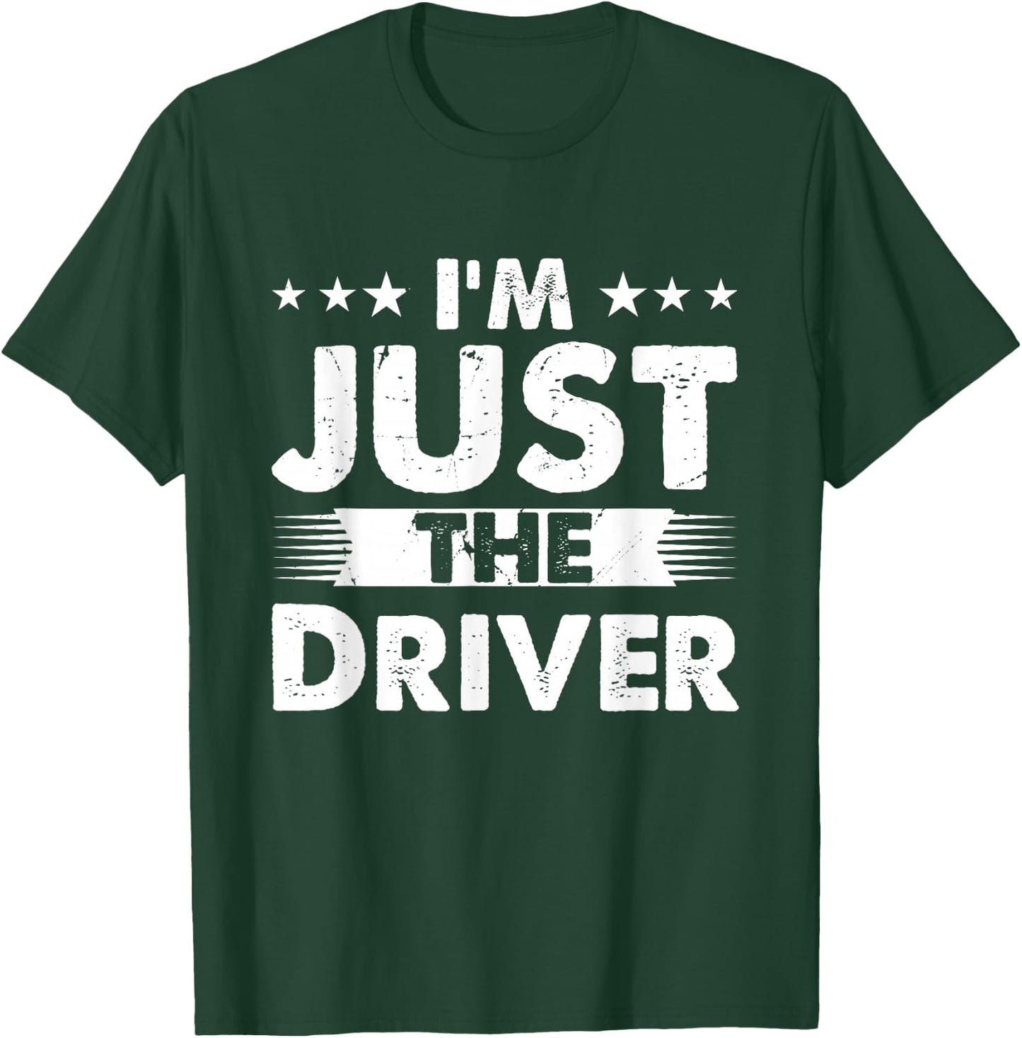 Driver Profession I'm Just The Driver T-Shirt - T-Shirt | Forest
