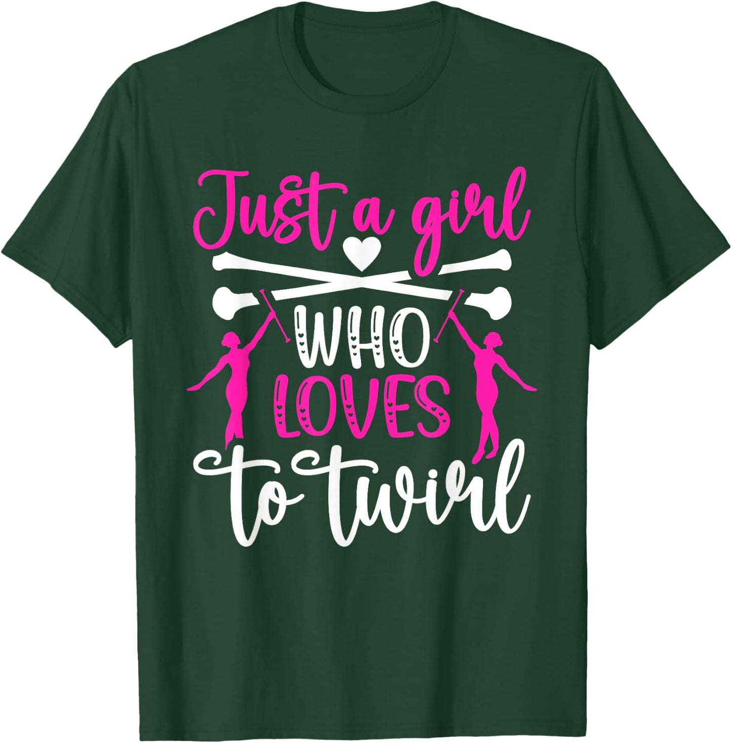 Twirler Majorettes just a girl Baton Twirling T-Shirt - T-Shirt | Forest