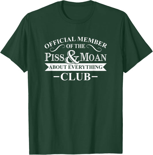 Funny Novelty Merch Official Member Of The Piss And Moan About Everything Club -Adults Black Cotton Small Classic Fit Short Sleeve Modern T-Shirt - T-Shirt | Forest