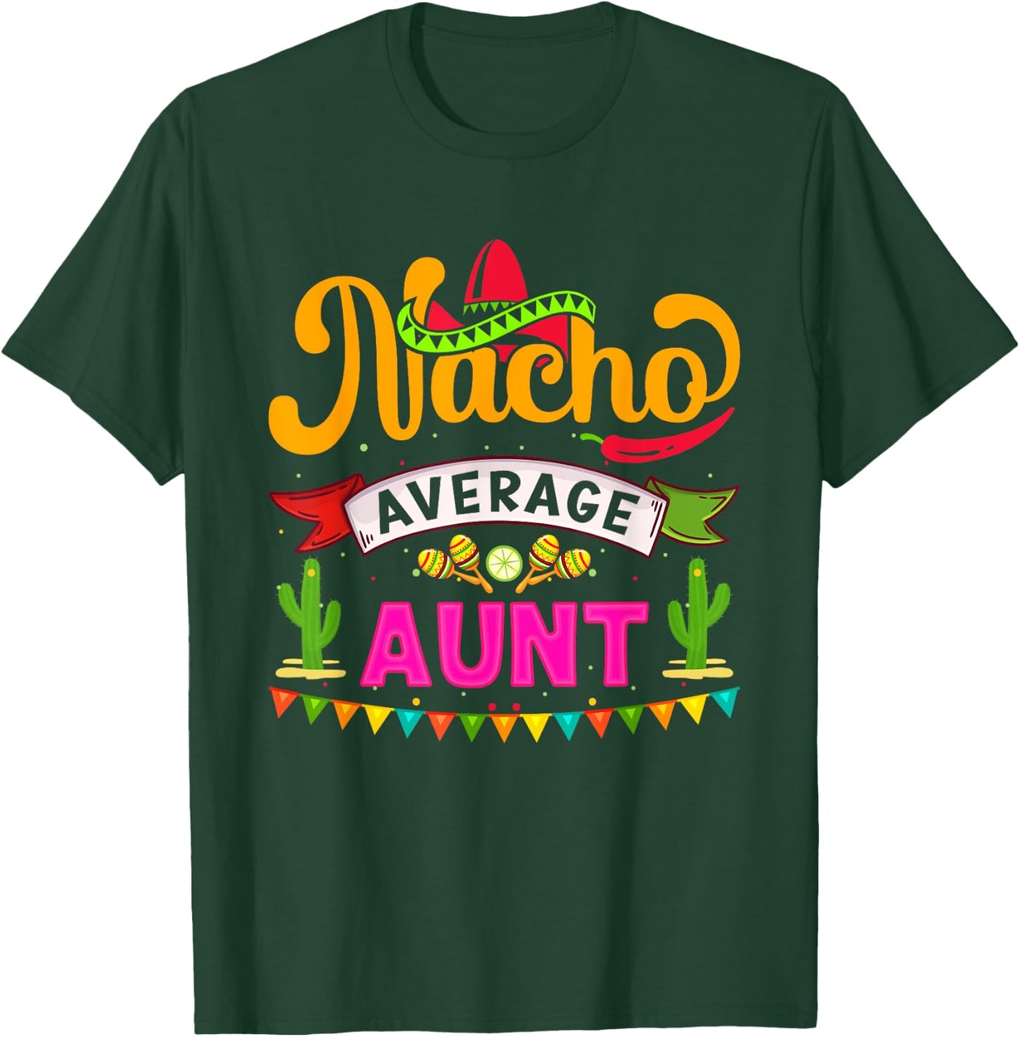 Cinco de Mayo Nacho Average aunt celebrate fiesta T-Shirt - T-Shirt | Forest