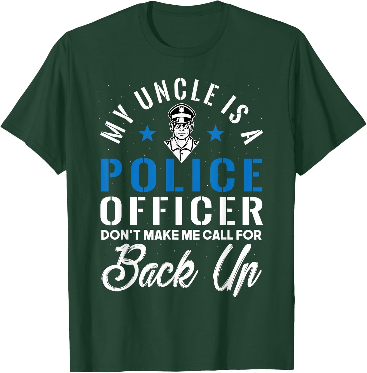 My Uncle is a Police Officer Funny Law Enforcement Father T-Shirt - T-Shirt | Forest