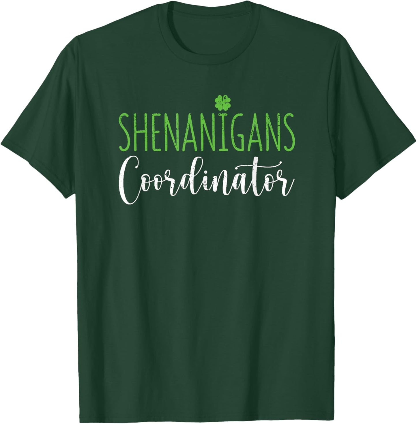 Shenanigans Coordinator Funny Teacher St Patrick's Day Irish Men Women Kids T-Shirt - T-Shirt | Forest