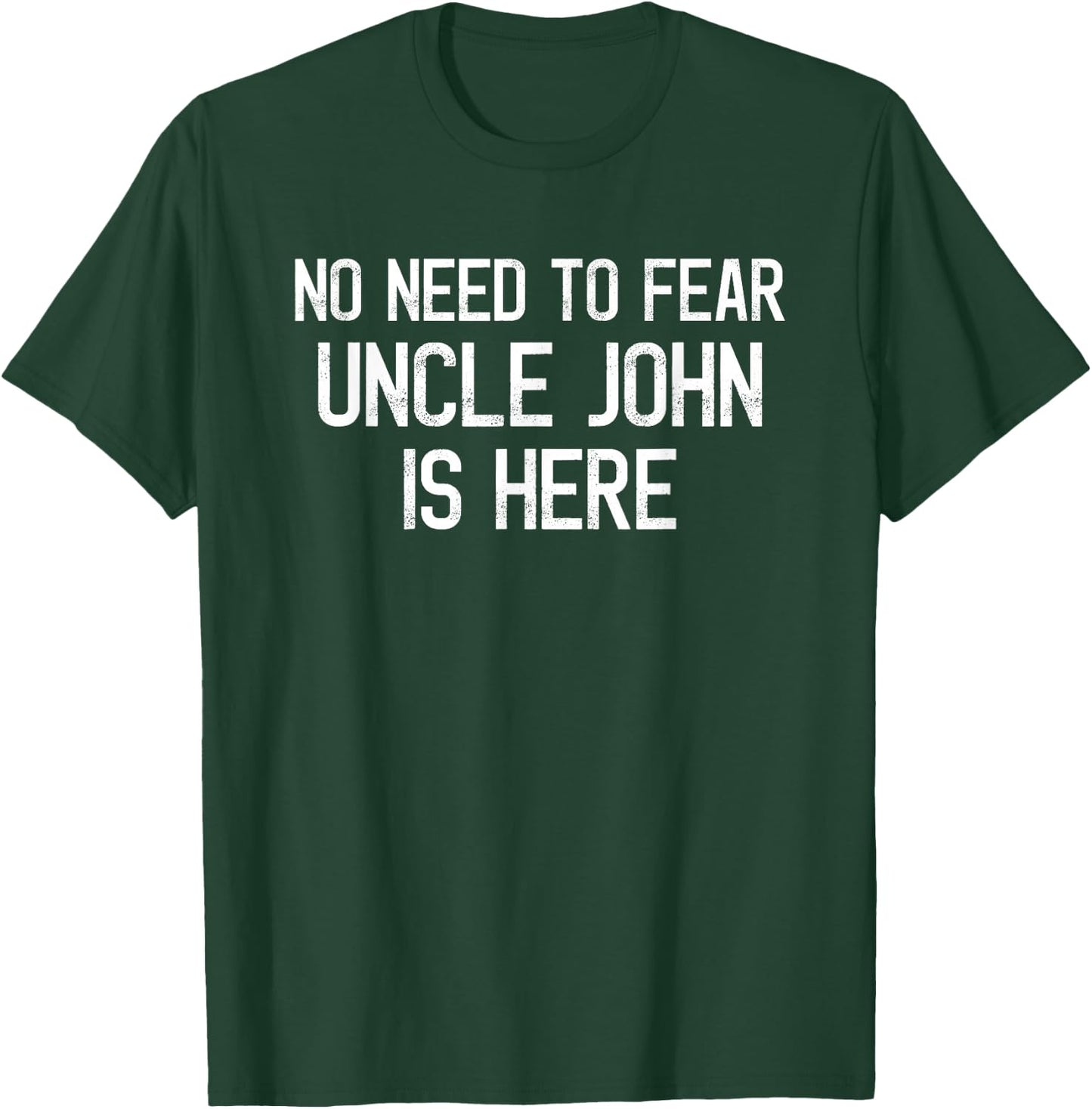 No Need To Fear Uncle John Is Here Proud Family Surname T-Shirt - T-Shirt | Forest