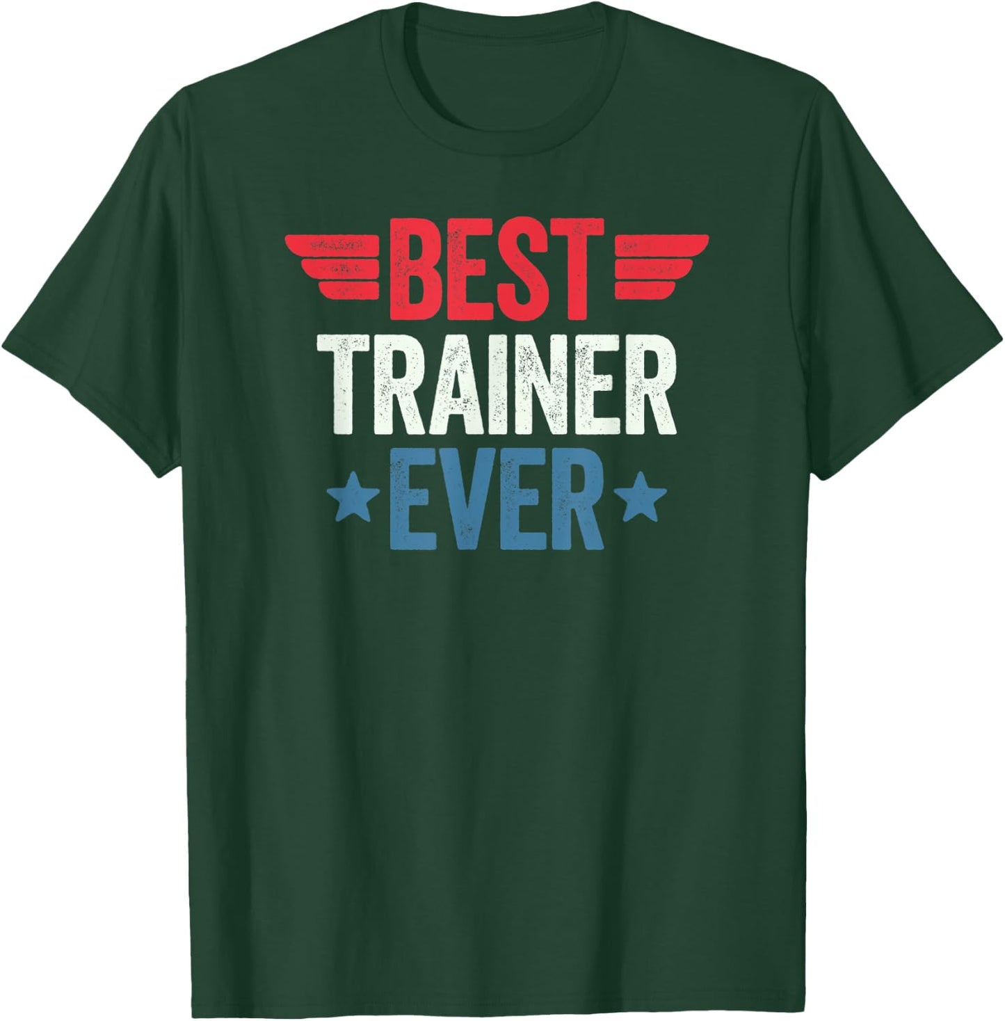 Best Trainer Ever T-Shirt - T-Shirt | Forest