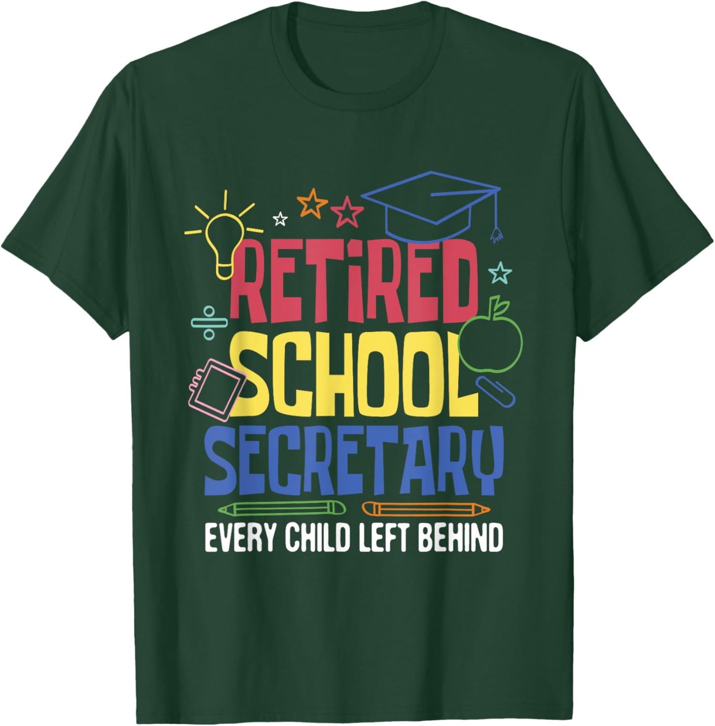 Retired School Secretary - Retirement Administrative Staff T-Shirt - T-Shirt | Forest