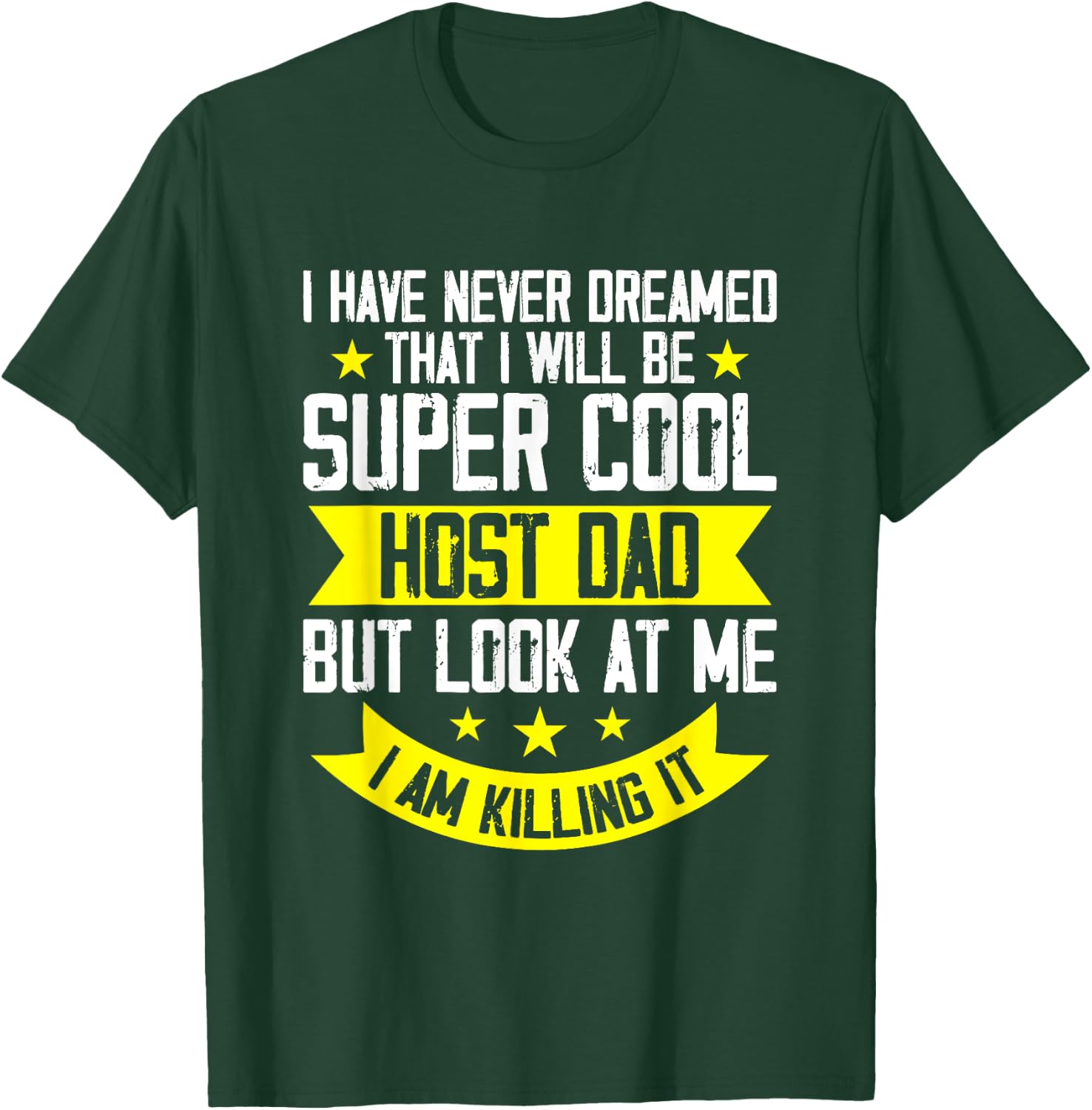 Host Parent Foreign Exchange Student Study Abroad Host Dad T-Shirt - T-Shirt | Forest