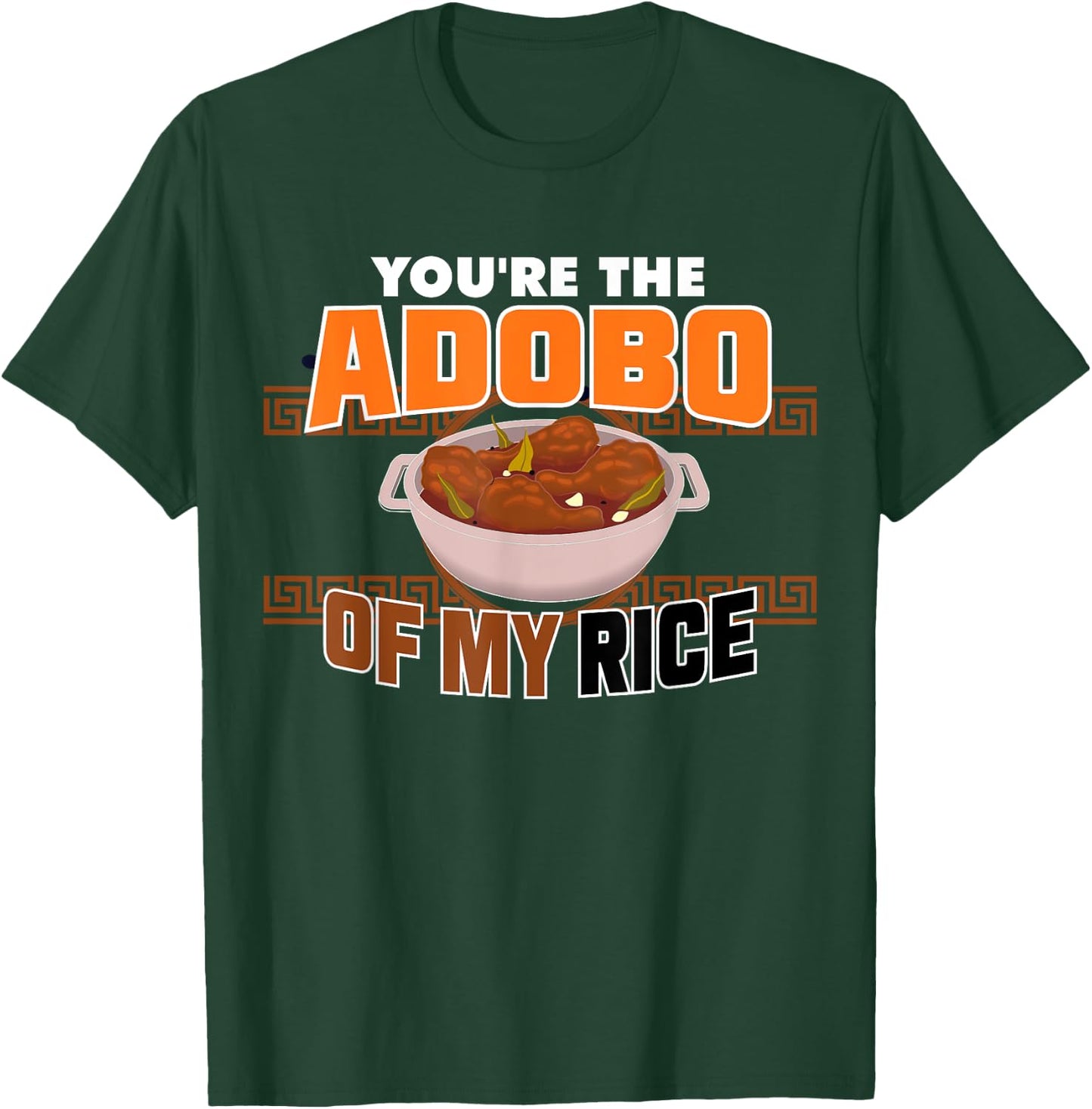 Funny You're The Chicken Adobo Of My Rice Philippine Food T-Shirt - T-Shirt | Forest
