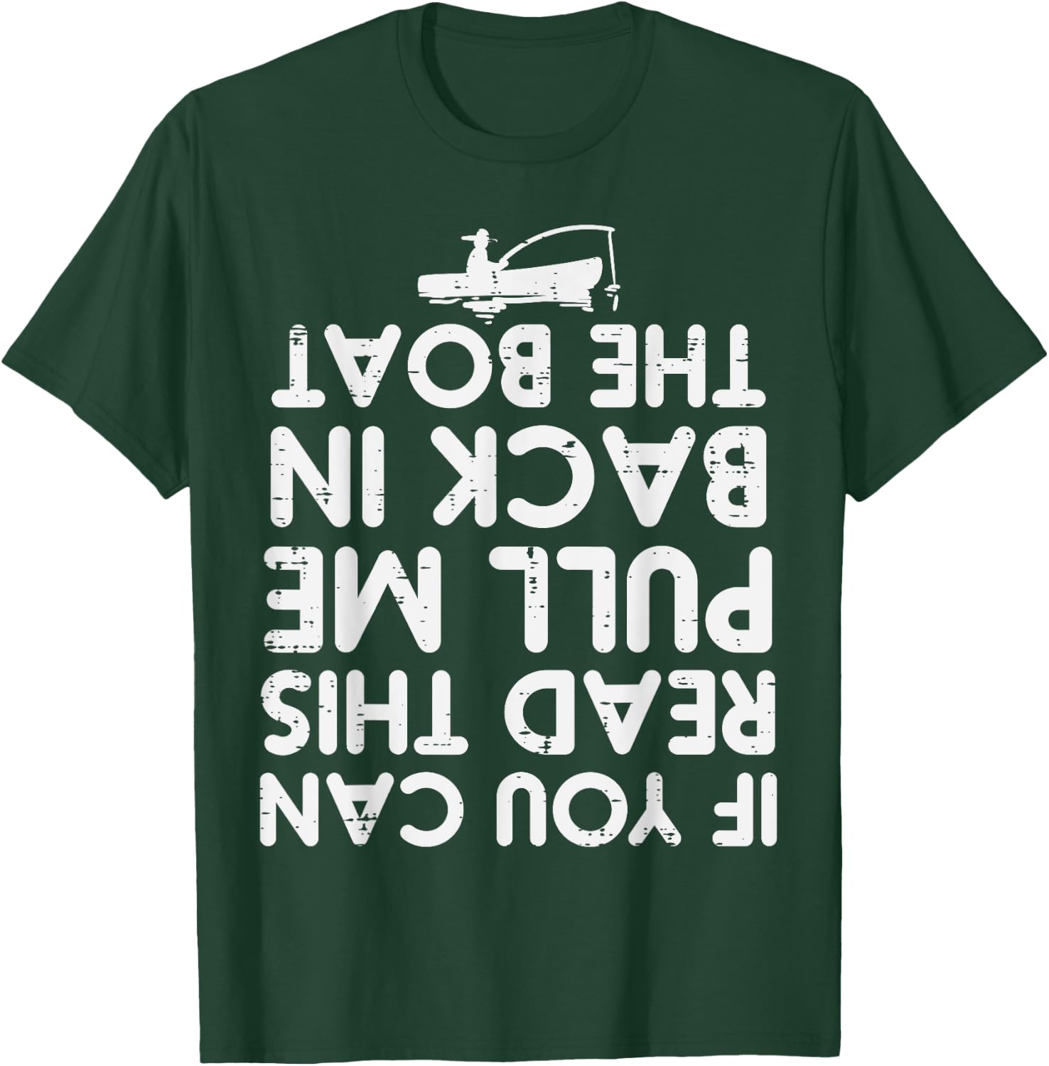 If You Can Read This Pull Be Back Boat Fishing Men Women Kid T-Shirt - T-Shirt | Forest