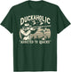 Duck Hunter, Duckaholic, Waterfowl Duck Hunting T-Shirt - T-Shirt | Forest