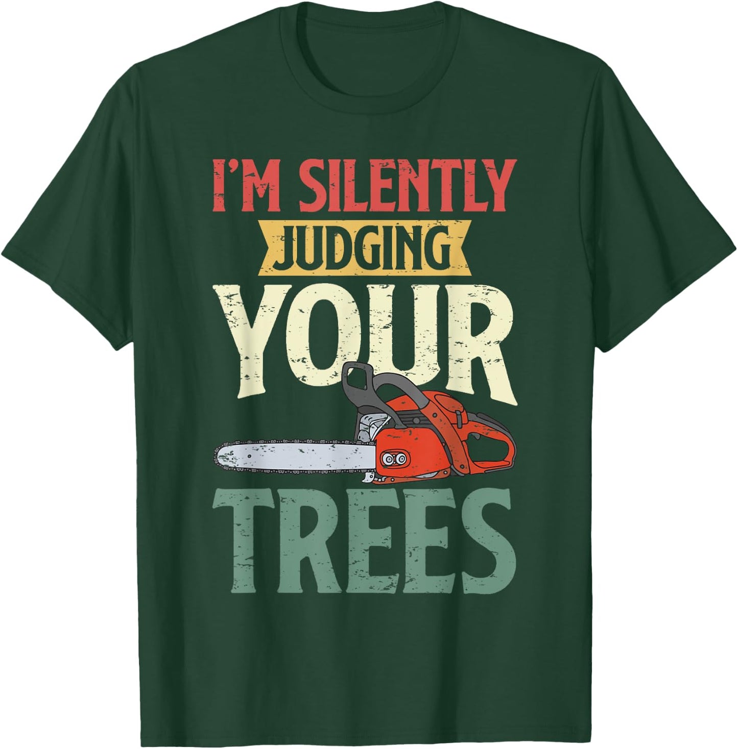 Retro Logger Lumberjack Arborist Dad Apparel Co. Silently Judging Trees Arborist Logger Woodworker Chainsaw T-Shirt - T-Shirt | Forest