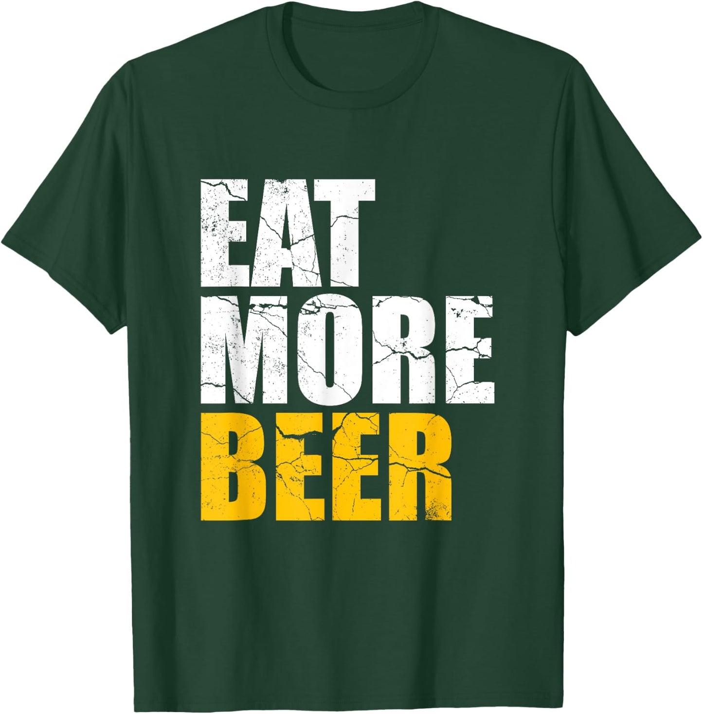 Funny Eat More Beer | Alcohol Drinker | Craft Beer Lover T-Shirt - T-Shirt | Forest
