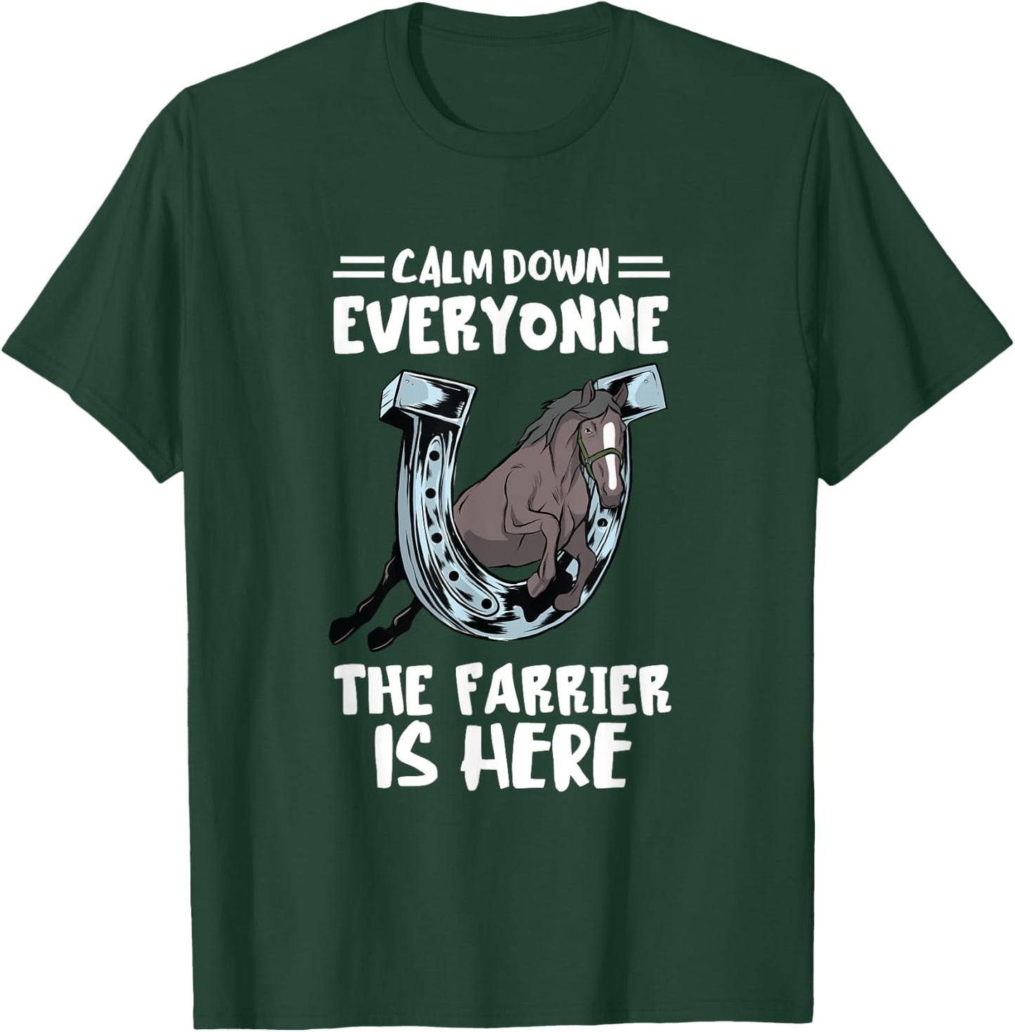 Farrier Calm Down Everyone Hoof Horseshoe Trimming Equine T-Shirt - T-Shirt | Forest
