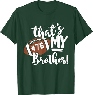 That's My Brother Football 76 Jersey Number Vintage Mom Dad T-Shirt - T-Shirt | Forest