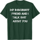 My Imaginary Friend And I Talk Shit About You T-Shirt - T-Shirt | Forest