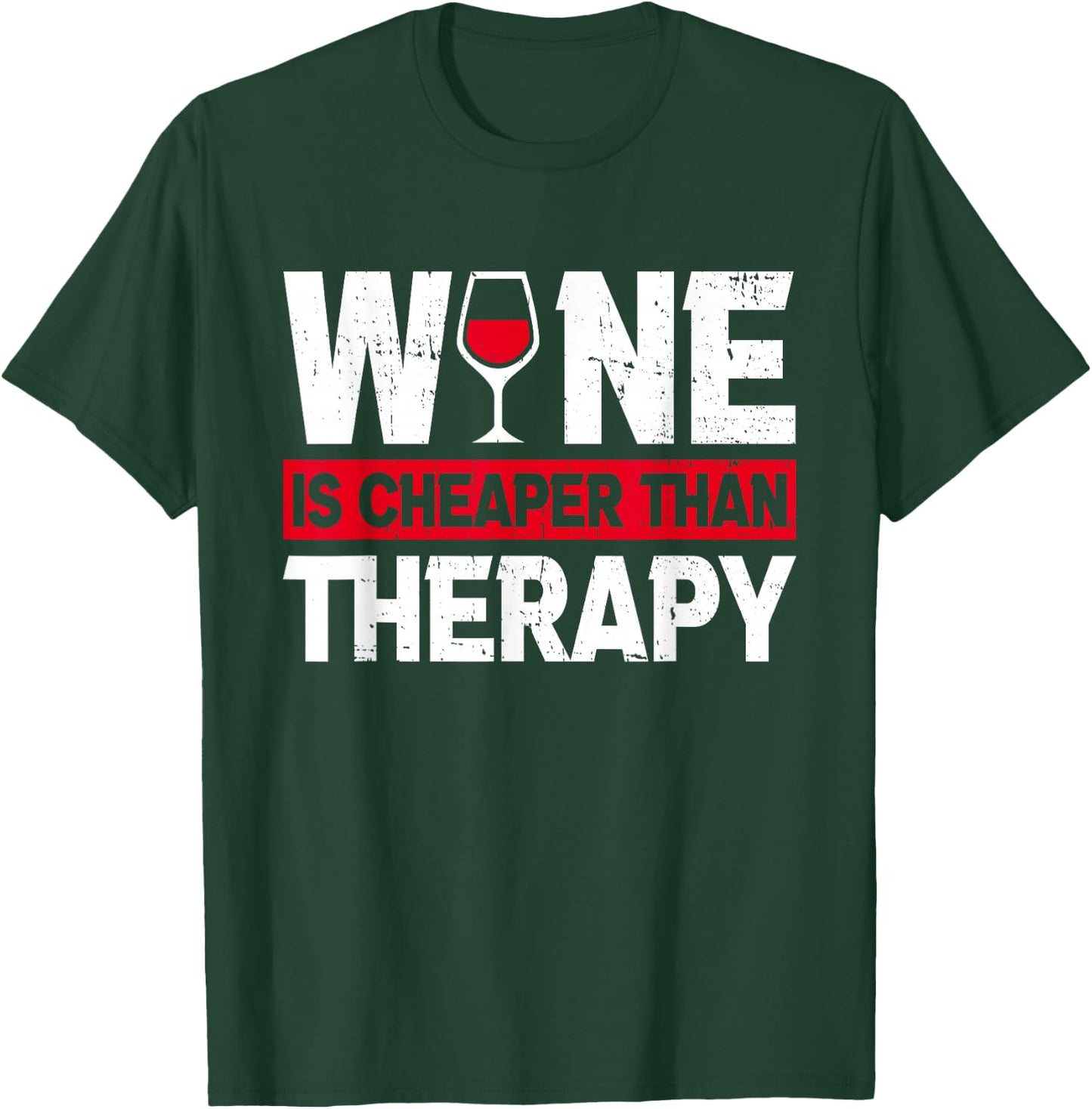 Wine Is Cheaper Than Funny Therapy Wine Drinking Lover Dad T-Shirt - T-Shirt | Forest