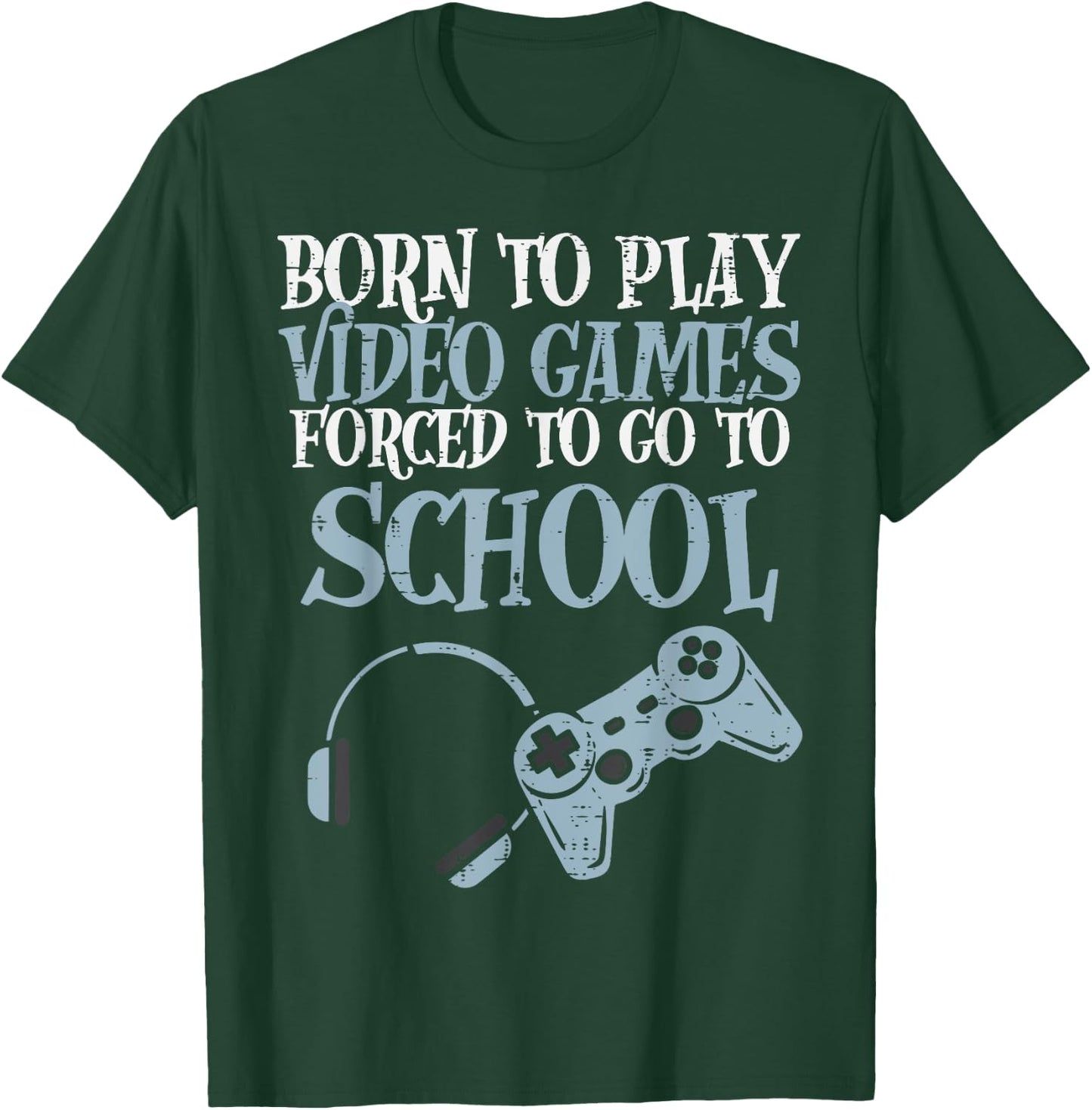 Gamer Born Play Video Game Fun Gaming Men Boys Kids Youth T-Shirt - T-Shirt | Forest