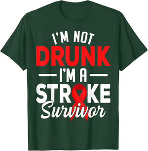 I'm Not Drunk I Am A Stroke Survivor Funny Stroke Awareness T-Shirt - T-Shirt | Forest
