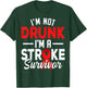 I'm Not Drunk I Am A Stroke Survivor Funny Stroke Awareness T-Shirt - T-Shirt | Forest
