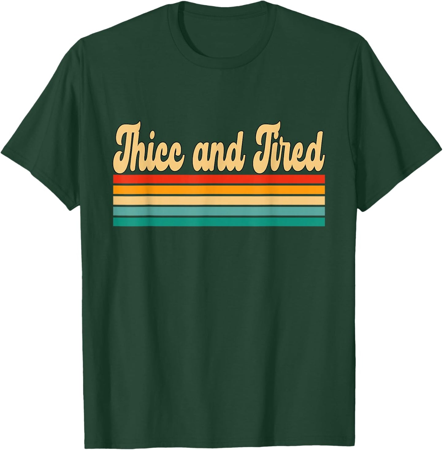 Thicc and Tired Retro Vintage T-Shirt - T-Shirt | Forest