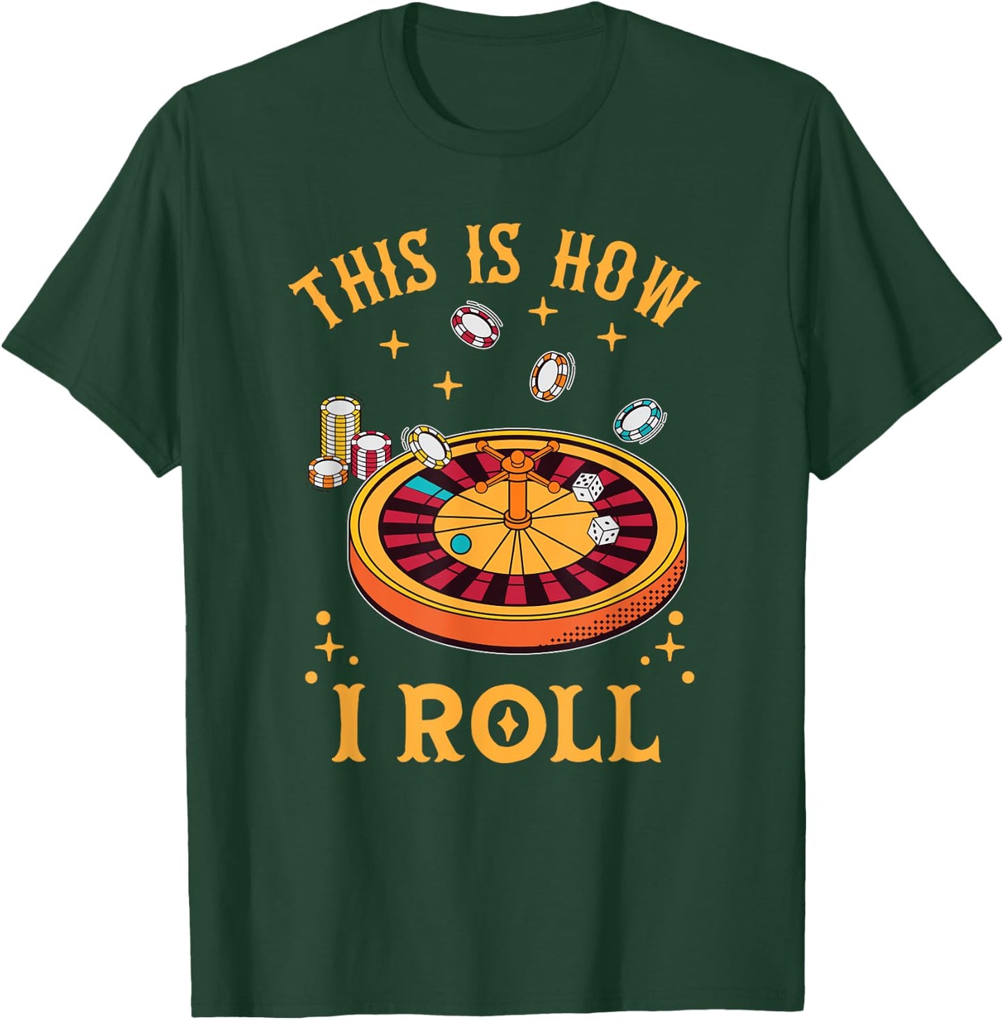 This Is How I Roll Funny Roulette Player Casino Gambling T-Shirt - T-Shirt | Forest