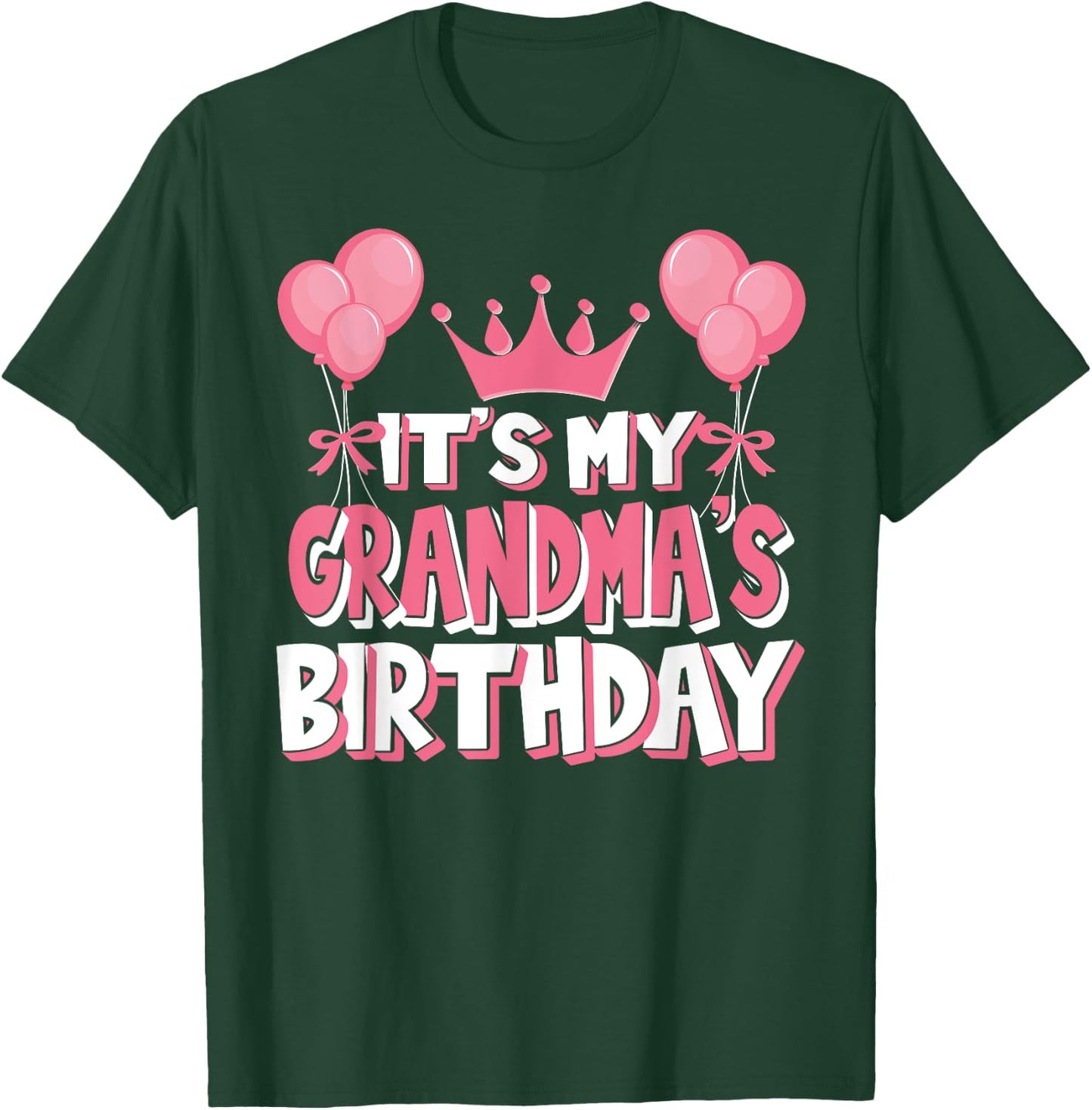 It's My Grandma's Birthday Celebration T-Shirt - T-Shirt | Forest