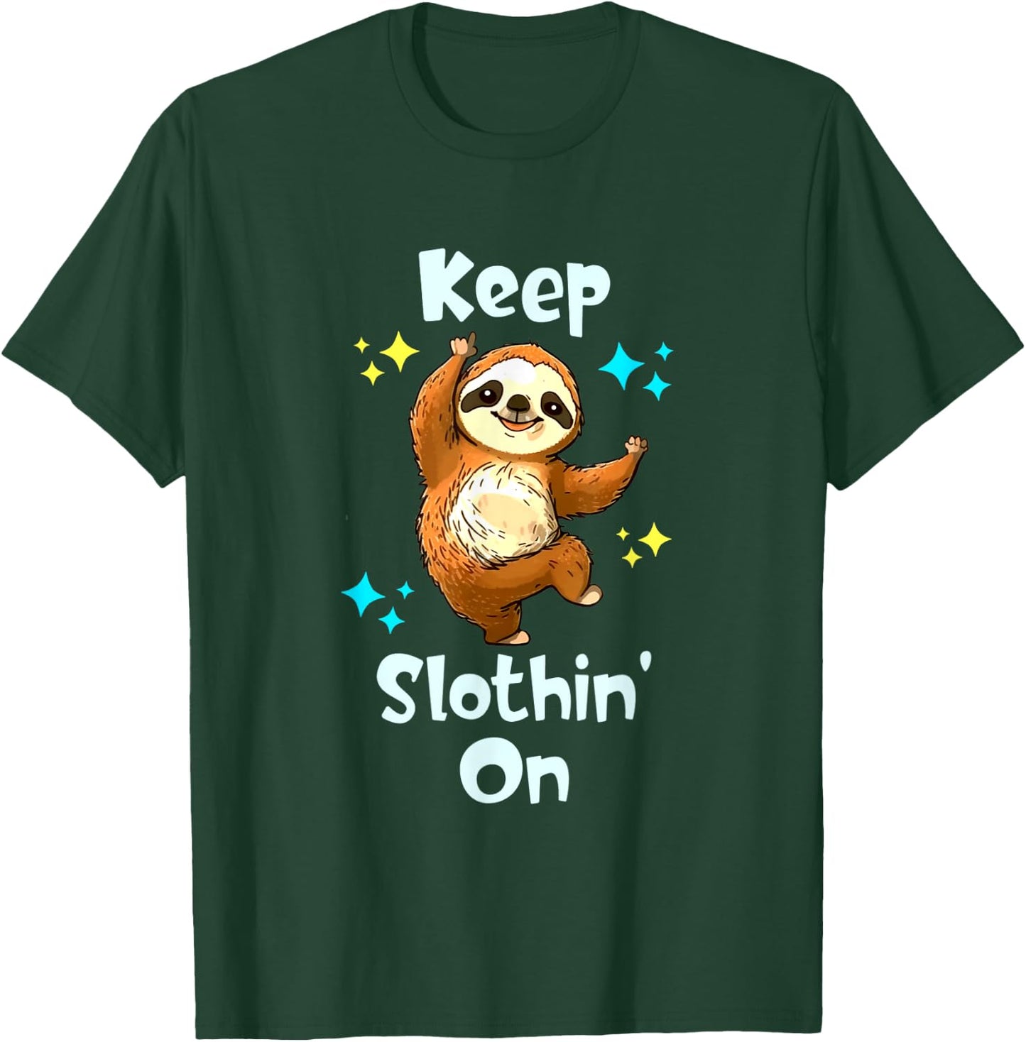 Dancing Sloth Keep Slothing On Funny Happy Dancing Sloth T-Shirt - T-Shirt | Forest